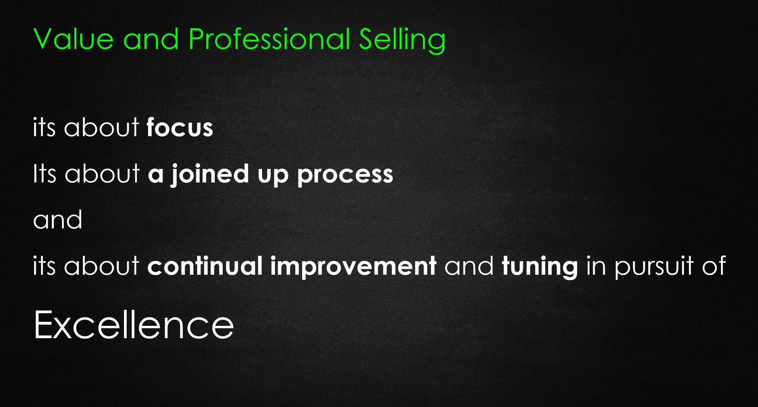 Professional selling is a highly tuned process